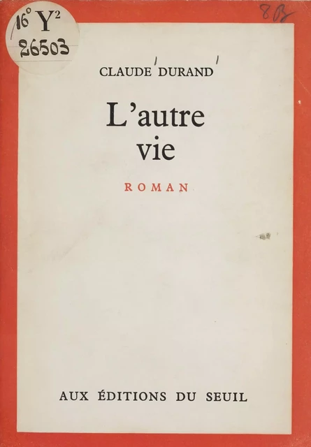 L'autre vie - Claude Durand - Seuil (réédition numérique FeniXX)