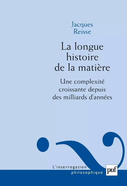 La longue histoire de la matière - Jacques Reisse - Humensis