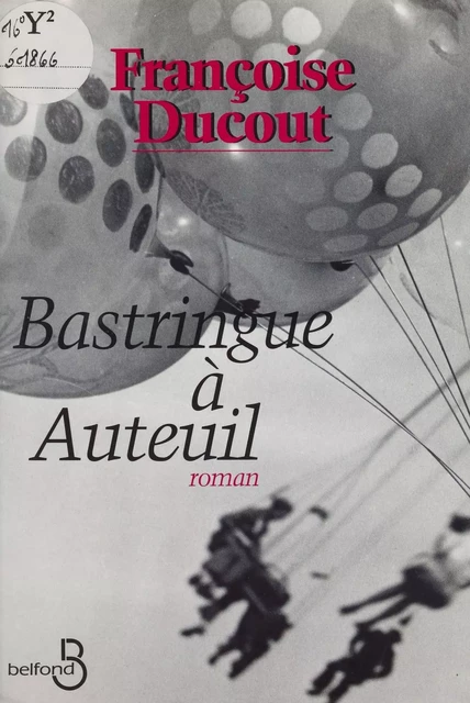 Bastringue à Auteuil - Françoise Ducout - Belfond (réédition numérique FeniXX)