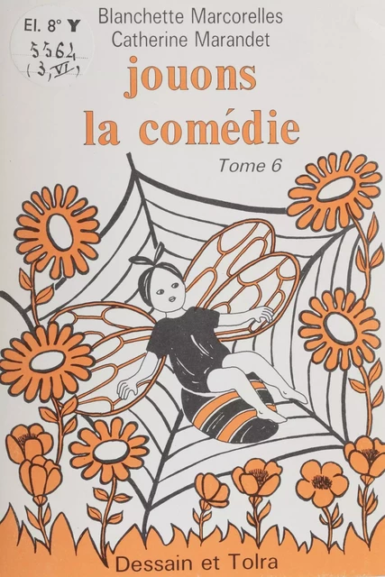 Jouons la comédie (6) - Blanchette Marcorelles, Catherine Marandet - Dessain et Tolra (réédition numérique FeniXX)