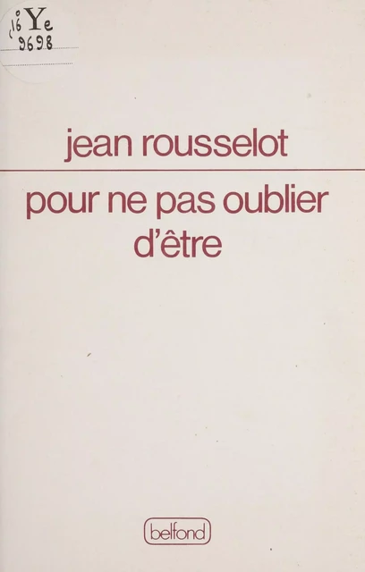 Pour ne pas oublier d'être - Jean Rousselot - Belfond (réédition numérique FeniXX)