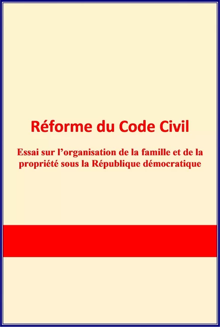 Réforme du Code Civil - Ch. de Saint-Chereau - Editions Le Mono