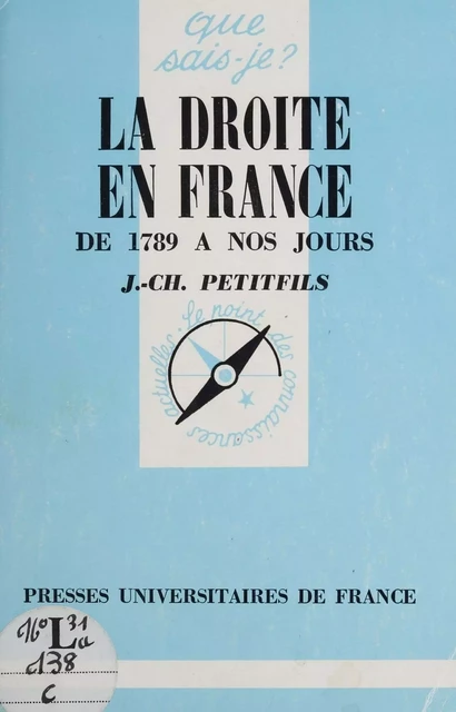 La Droite en France de 1789 à nos jours - Jean-Christian Petitfils - Presses universitaires de France (réédition numérique FeniXX)