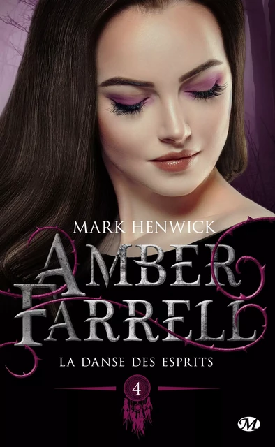 Amber Farrell, T4 : La danse des esprits - Mark Henwick - Milady