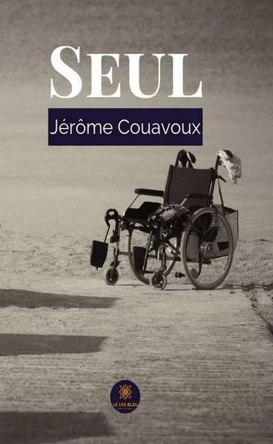 Seul - Jérôme Couavoux - Le Lys Bleu Éditions