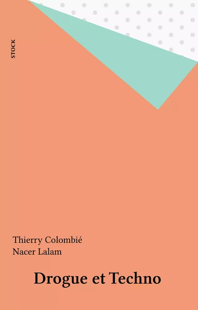 Drogue et Techno - Thierry Colombié, Nacer Lalam - Stock (réédition numérique FeniXX)