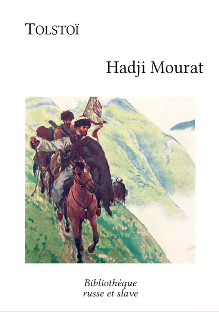 Hadji Mourat - Léon Tolstoï - Bibliothèque russe et slave