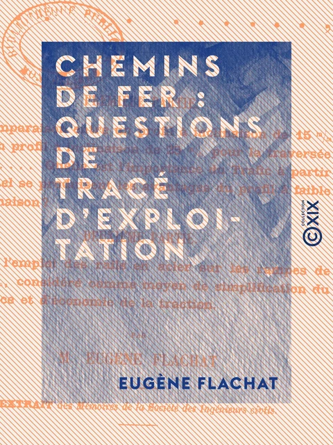 Chemins de fer : questions de tracé d'exploitation - Eugène Flachat - Collection XIX