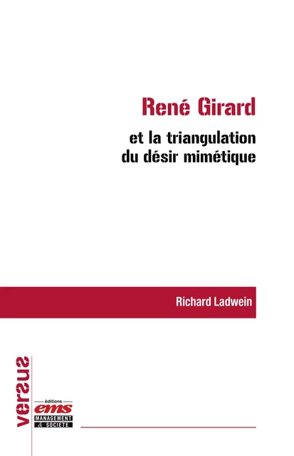 René Girard et la triangulation du désir mimétique - Richard Ladwein - Éditions EMS