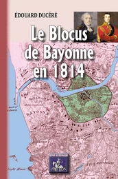 Le blocus de Bayonne en 1814