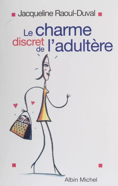 Le Charme discret de l'adultère - Jacqueline Raoul-Duval - Albin Michel (réédition numérique FeniXX)