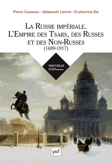 La Russie impériale. L'Empire des Tsars, des Russes et des Non-Russes (1689-1917) - Pierre Gonneau, Aleksandr Lavrov, Ecatherina Rai - Humensis