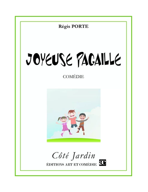 Joyeuse Pagaille - Régis Porte - Librairie Théâtrale