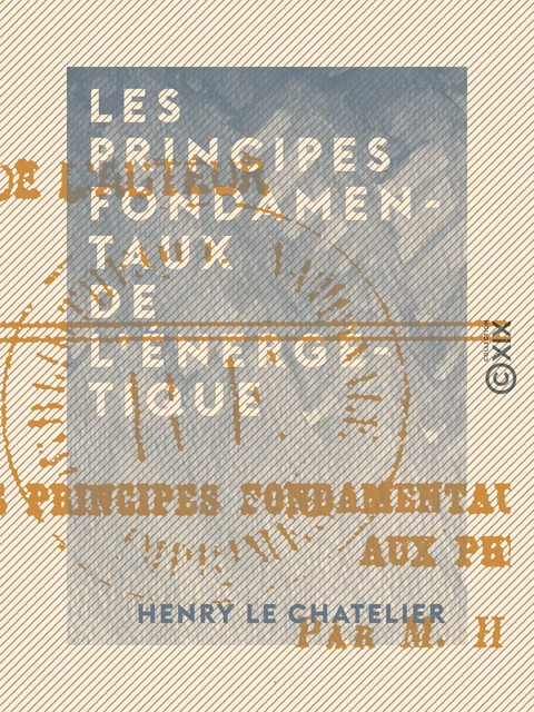 Les Principes fondamentaux de l'énergétique - Henry le Chatelier - Collection XIX