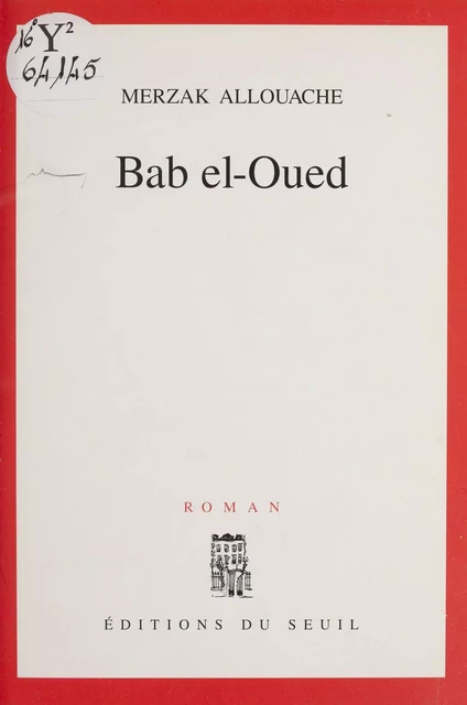 Bab-el-Oued - Merzak Allouache - Seuil (réédition numérique FeniXX)