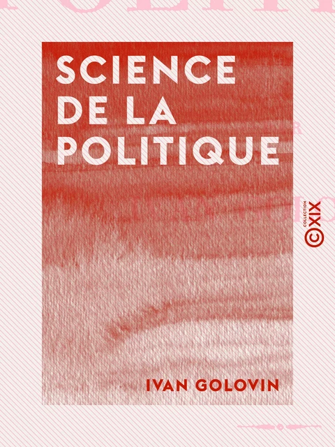 Science de la politique - Ivan Golovine - Collection XIX