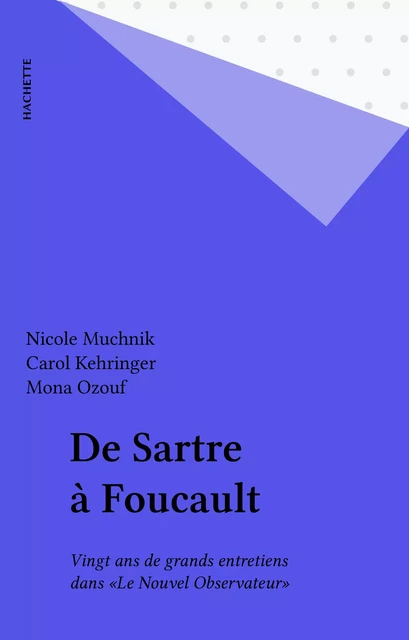 De Sartre à Foucault - Nicole Muchnik, Carol Kehringer - Hachette (réédition numérique FeniXX)