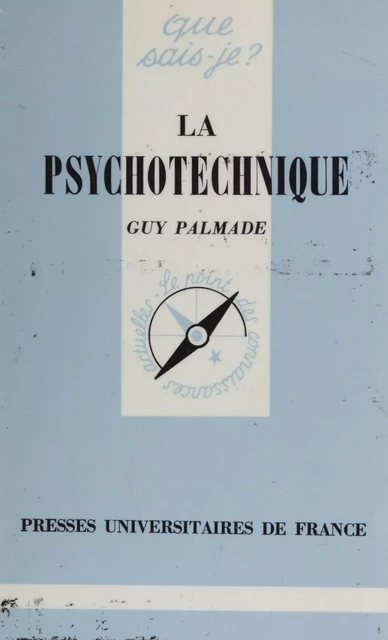 La Psychotechnique - Guy Palmade - Presses universitaires de France (réédition numérique FeniXX)