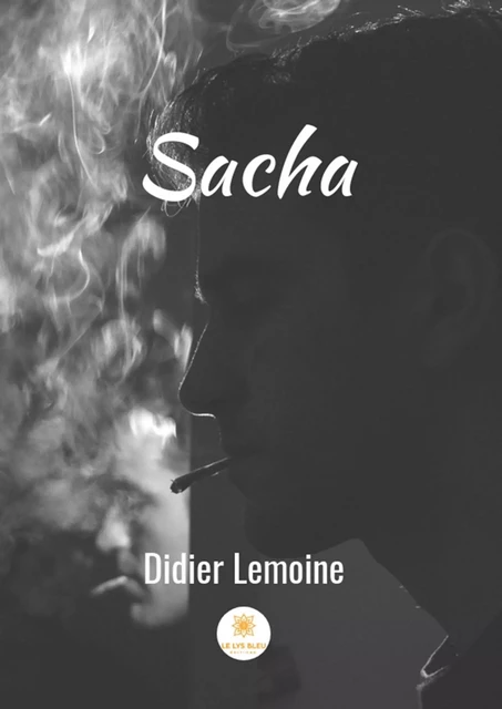 Sacha - Didier Lemoine - Le Lys Bleu Éditions