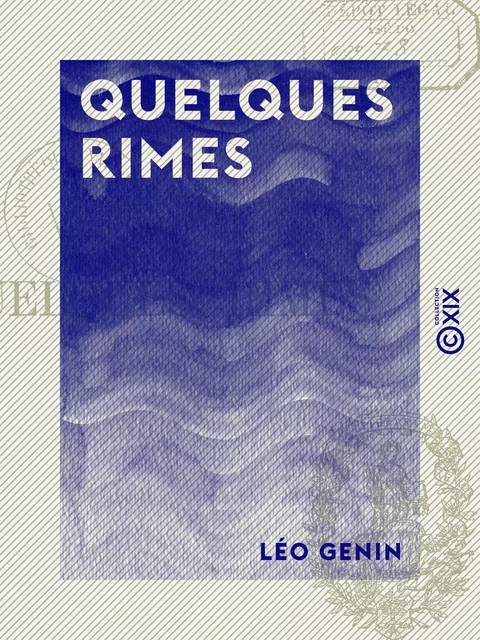 Quelques Rimes - Léo Genin - Collection XIX