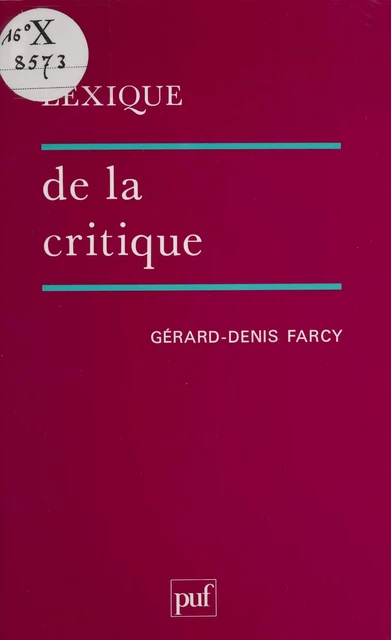 Lexique de la critique - Gérard-Denis Farcy - Presses universitaires de France (réédition numérique FeniXX)