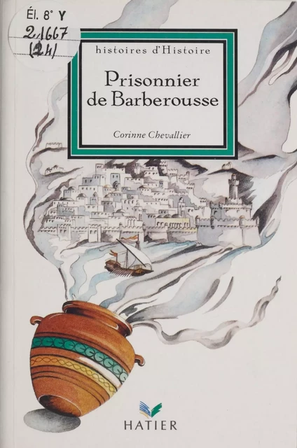 Prisonnier de Barberousse - Corinne Chevallier - Hatier (réédition numérique FeniXX)