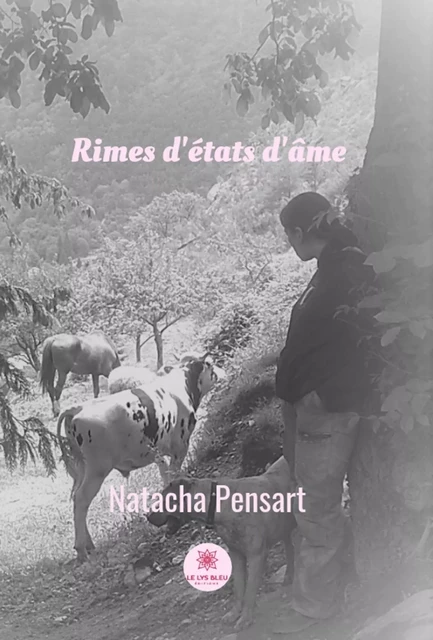 Rimes d'états d'âme - Natacha Pensart - Le Lys Bleu Éditions