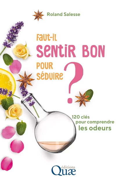 Faut-il sentir bon pour séduire ? - Roland Salesse - Quae