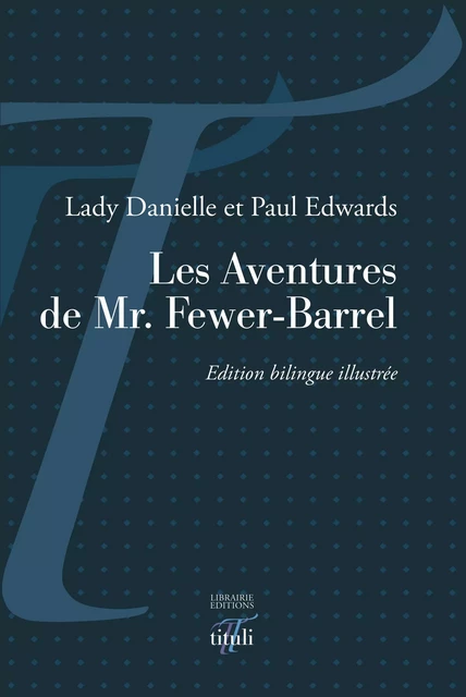 Les Aventures de Mr. Fewer-Barrel - Lady Danielle, Paul Edwards - Librairie éditions tituli