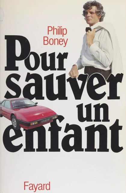 Pour sauver un enfant - Philip Boney - Fayard (réédition numérique FeniXX)