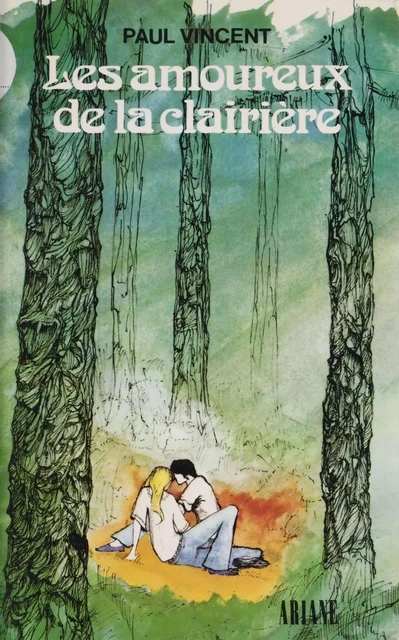 Les Amoureux de la clairière - Paul Vincent - Hachette (réédition numérique FeniXX)