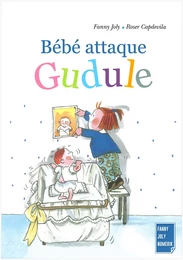 Bébé attaque Gudule