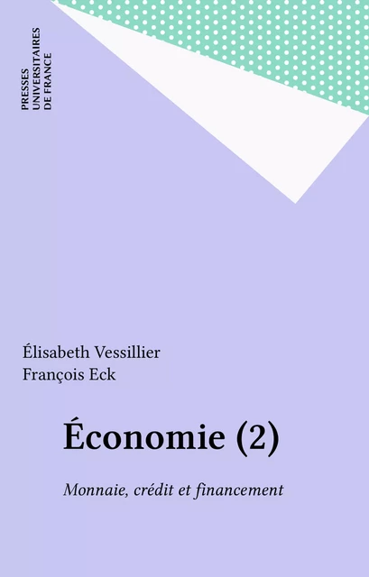 Économie (2) - Élisabeth Vessillier, François Eck - Presses universitaires de France (réédition numérique FeniXX)