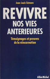 Revivre nos vies antérieures