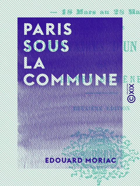 Paris sous la Commune - Edouard Moriac - Collection XIX