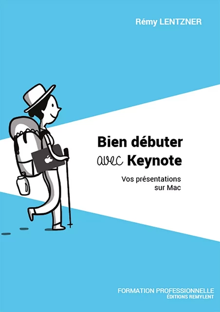 Bien débuter avec Keynote - Rémy Lentzner - Remylent