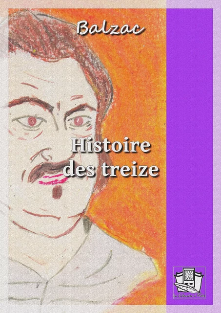 Histoire des treize - Honoré de Balzac - La Gibecière à Mots