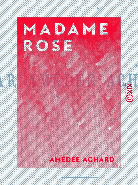 Madame Rose - AMéDéE Achard - Collection XIX