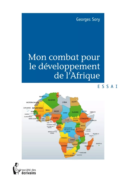 Mon combat pour le développement de l'Afrique - Georges Sory - Société des écrivains