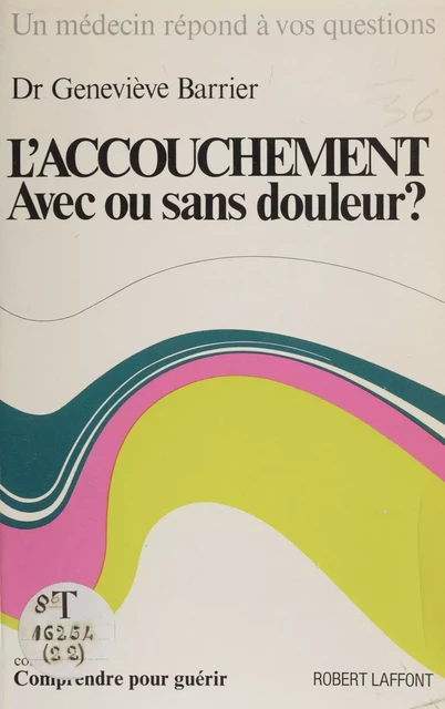 L'accouchement - Geneviève Barrier - Robert Laffont (réédition numérique FeniXX)