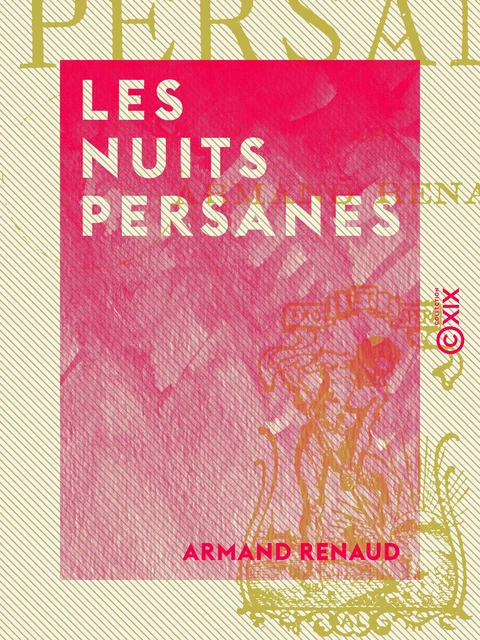 Les Nuits persanes - Armand Renaud - Collection XIX