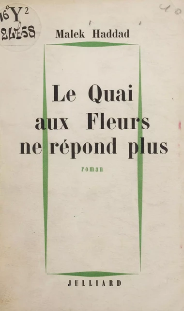 Le quai aux fleurs ne répond plus - Malek Haddad - Julliard (réédition numérique FeniXX)