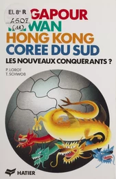 Singapour, Taïwan, Hong-Kong, Corée du Sud : les nouveaux conquérants