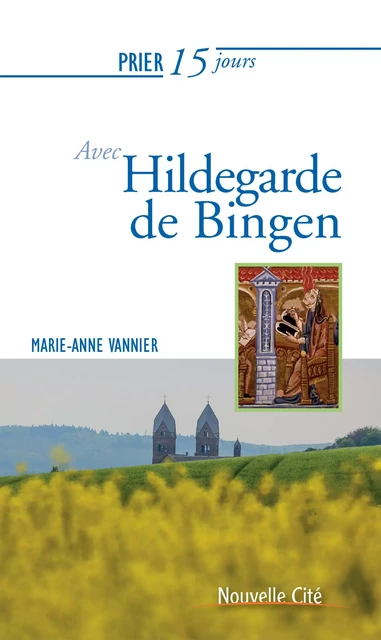 Prier 15 jours avec Hildegarde de Bingen - Jaime García - Nouvelle Cité