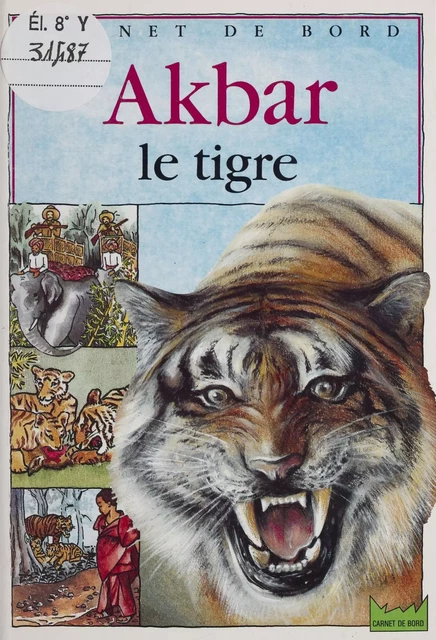 Akbar le tigre - Christine Lazier, Frédéric Mathieu - Hachette Jeunesse (réédition numérique FeniXX)