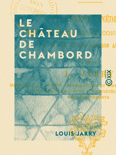 Le Château de Chambord - Louis Jarry - Collection XIX