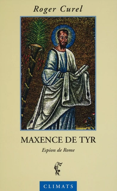 Maxence de Tyr, espion de Rome - Roger Curel - Climats (réédition numérique FeniXX)