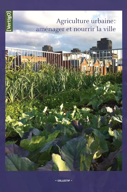 Agriculture urbaine : Aménager et nourrir la ville - Eric Duchemin - Les Éditions en environnement VertigO