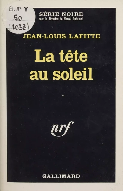 La tête au soleil - Jean-Louis Lafitte - Gallimard (réédition numérique FeniXX)