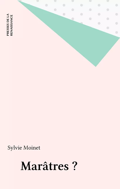 Marâtres ? - Sylvie Moinet - Presses de la Renaissance (réédition numérique FeniXX)